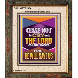 CEASE NOT TO CRY UNTO THE LORD   Unique Power Bible Portrait  GWUNITY11964  "20X25"