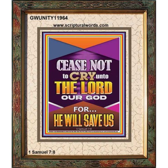 CEASE NOT TO CRY UNTO THE LORD   Unique Power Bible Portrait  GWUNITY11964  