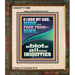 HIDE THY FACE FROM MY SINS AND BLOT OUT ALL MINE INIQUITIES  Scriptural Portrait Signs  GWUNITY11989  "20X25"