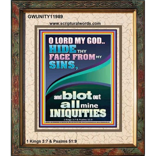 HIDE THY FACE FROM MY SINS AND BLOT OUT ALL MINE INIQUITIES  Scriptural Portrait Signs  GWUNITY11989  