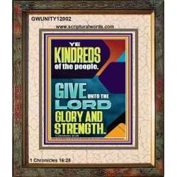 GIVE UNTO THE LORD GLORY AND STRENGTH  Scripture Art  GWUNITY12002  "20X25"