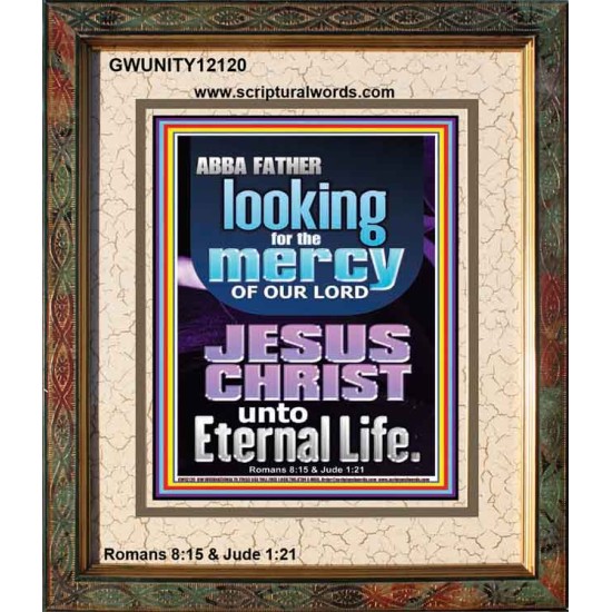 LOOKING FOR THE MERCY OF OUR LORD JESUS CHRIST UNTO ETERNAL LIFE  Bible Verses Wall Art  GWUNITY12120  