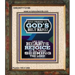 GIVE PRAISE TO GOD'S HOLY NAME  Bible Verse Art Prints  GWUNITY12185  "20X25"