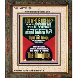 FOR WHO IS LIKE ME  ALPHA AND OMEGA THE BEGINNING AND THE ENDING  Bible Scriptures on Forgiveness Portrait  GWUNITY12195  "20X25"