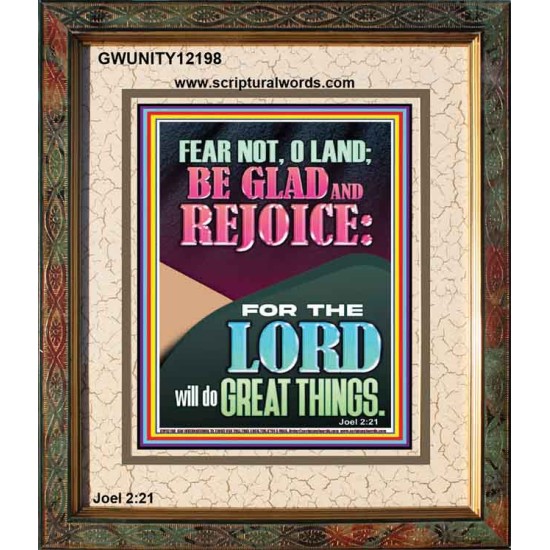 FEAR NOT O LAND THE LORD WILL DO GREAT THINGS  Christian Paintings Portrait  GWUNITY12198  