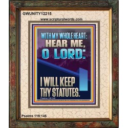 WITH MY WHOLE HEART I WILL KEEP THY STATUTES O LORD   Scriptural Portrait Glass Portrait  GWUNITY12215  "20X25"