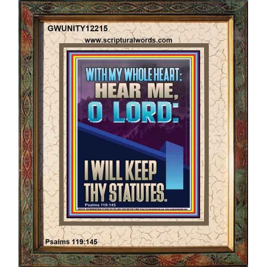 WITH MY WHOLE HEART I WILL KEEP THY STATUTES O LORD   Scriptural Portrait Glass Portrait  GWUNITY12215  
