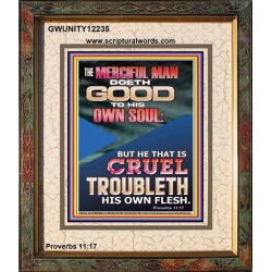 MERCIFUL MAN DOETH GOOD TO HIS OWN SOUL  Church Portrait  GWUNITY12235  "20X25"