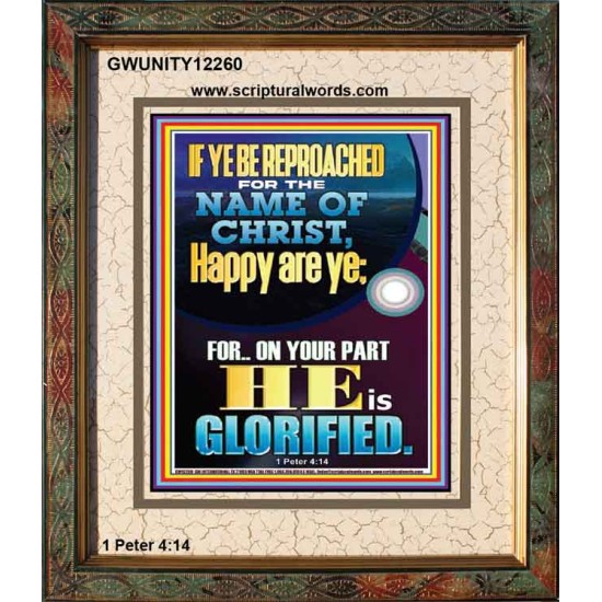 IF YE BE REPROACHED FOR THE NAME OF CHRIST HAPPY ARE YE  Contemporary Christian Wall Art  GWUNITY12260  