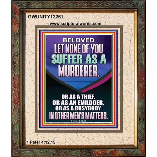 LET NONE OF YOU SUFFER AS A MURDERER  Encouraging Bible Verses Portrait  GWUNITY12261  