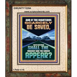 IF THE RIGHTEOUS SCARCELY BE SAVED  Encouraging Bible Verse Portrait  GWUNITY12264  "20X25"