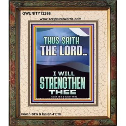 I WILL STRENGTHEN THEE THUS SAITH THE LORD  Christian Quotes Portrait  GWUNITY12266  "20X25"