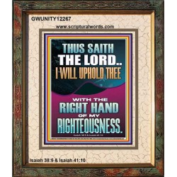 I WILL UPHOLD THEE WITH THE RIGHT HAND OF MY RIGHTEOUSNESS  Christian Quote Portrait  GWUNITY12267  "20X25"