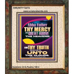 ABBA FATHER THY MERCY IS GREAT ABOVE THE HEAVENS  Scripture Art  GWUNITY12272  