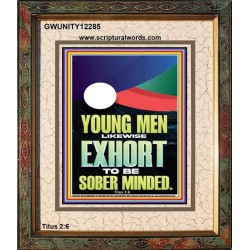 YOUNG MEN BE SOBERLY MINDED  Scriptural Wall Art  GWUNITY12285  