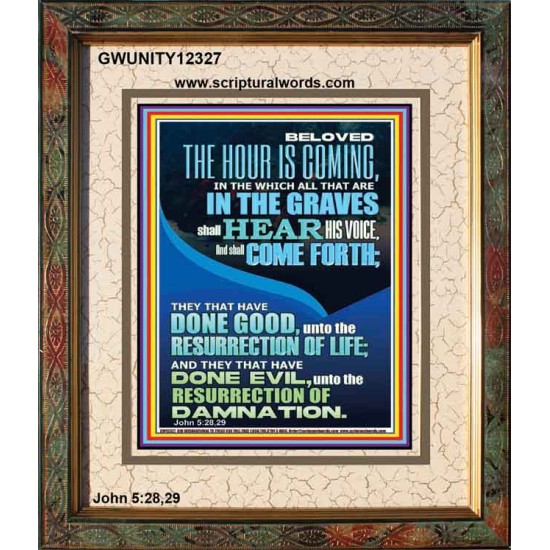 BELOVED THE HOUR IS COMING  Custom Wall Scriptural Art  GWUNITY12327  