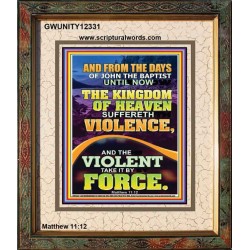 THE KINGDOM OF HEAVEN SUFFERETH VIOLENCE  Unique Scriptural ArtWork  GWUNITY12331  "20X25"