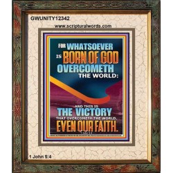 WHATSOEVER IS BORN OF GOD OVERCOMETH THE WORLD  Custom Inspiration Bible Verse Portrait  GWUNITY12342  "20X25"