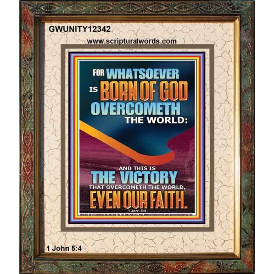 WHATSOEVER IS BORN OF GOD OVERCOMETH THE WORLD  Custom Inspiration Bible Verse Portrait  GWUNITY12342  