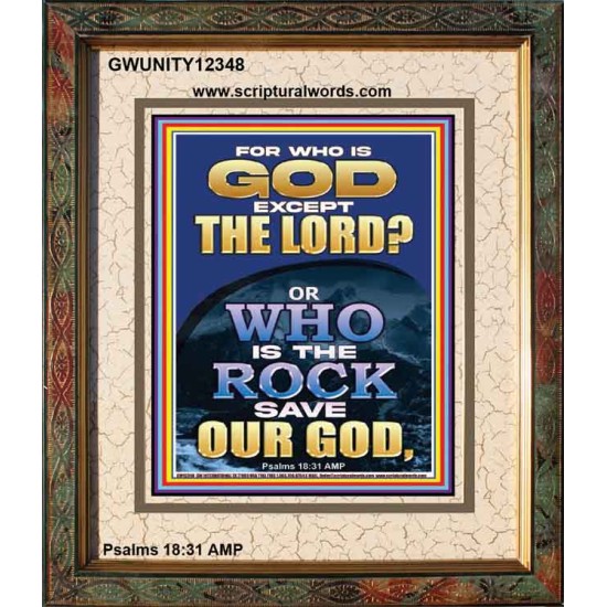 WHO IS THE ROCK SAVE OUR GOD  Art & Décor Portrait  GWUNITY12348  