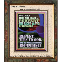 REPENT AND DO WORKS BEFITTING REPENTANCE  Custom Portrait   GWUNITY12355  "20X25"