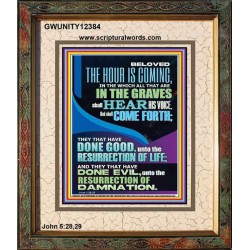 THEY THAT HAVE DONE GOOD UNTO THE RESURRECTION OF LIFE  Inspirational Bible Verses Portrait  GWUNITY12384  "20X25"