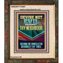 DEVISE NOT EVIL AGAINST THY NEIGHBOUR  Scripture Wall Art  GWUNITY12397  "20X25"