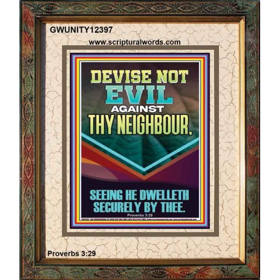 DEVISE NOT EVIL AGAINST THY NEIGHBOUR  Scripture Wall Art  GWUNITY12397  