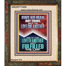 HE THAT LOVETH ANOTHER HATH FULFILLED THE LAW  Unique Power Bible Picture  GWUNITY12402  "20X25"
