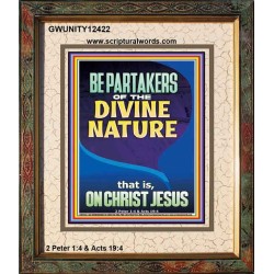 BE PARTAKERS OF THE DIVINE NATURE THAT IS ON CHRIST JESUS  Church Picture  GWUNITY12422  "20X25"