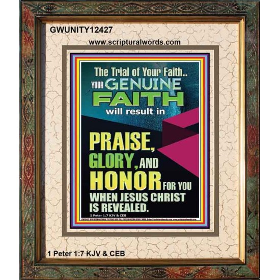 GENUINE FAITH WILL RESULT IN PRAISE GLORY AND HONOR FOR YOU  Unique Power Bible Portrait  GWUNITY12427  