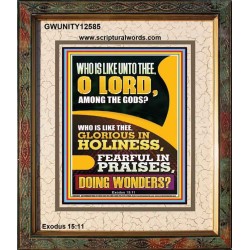 WHO IS LIKE UNTO THEE O LORD DOING WONDERS  Ultimate Inspirational Wall Art Portrait  GWUNITY12585  "20X25"