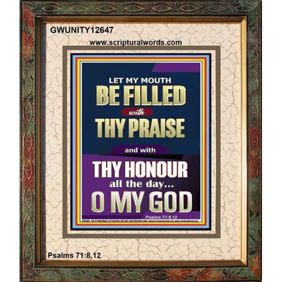 LET MY MOUTH BE FILLED WITH THY PRAISE O MY GOD  Righteous Living Christian Portrait  GWUNITY12647  