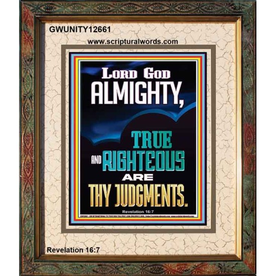 LORD GOD ALMIGHTY TRUE AND RIGHTEOUS ARE THY JUDGMENTS  Ultimate Inspirational Wall Art Portrait  GWUNITY12661  