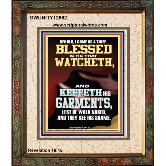 BEHOLD I COME AS A THIEF BLESSED IS HE THAT WATCHETH AND KEEPETH HIS GARMENTS  Unique Scriptural Portrait  GWUNITY12662  