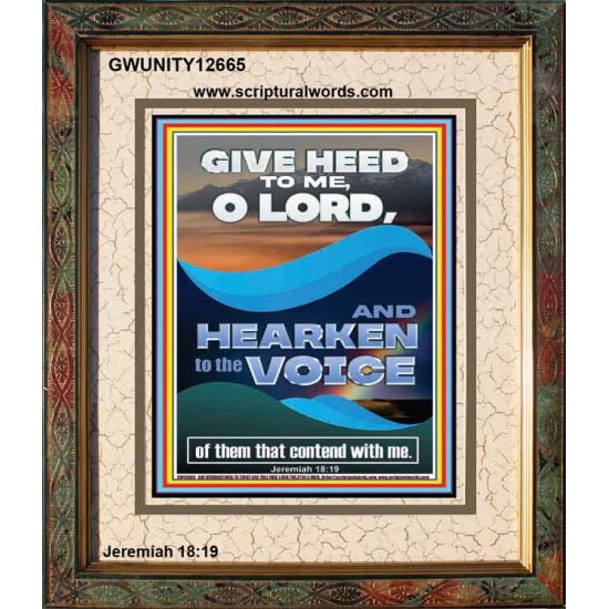 GIVE HEED TO ME O LORD AND HEARKEN TO THE VOICE OF MY ADVERSARIES  Righteous Living Christian Portrait  GWUNITY12665  