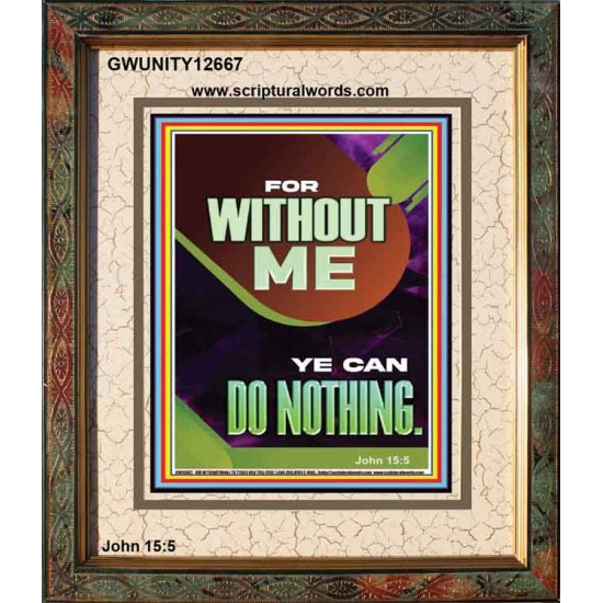 FOR WITHOUT ME YE CAN DO NOTHING  Church Portrait  GWUNITY12667  