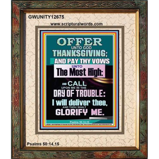 OFFER UNTO GOD THANKSGIVING AND PAY THY VOWS UNTO THE MOST HIGH  Eternal Power Portrait  GWUNITY12675  