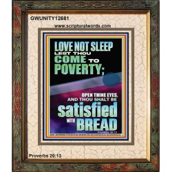 LOVE NOT SLEEP LEST THOU COME TO POVERTY  Unique Power Bible Portrait  GWUNITY12681  "20X25"