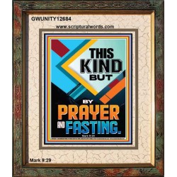THIS KIND BUT BY PRAYER AND FASTING  Eternal Power Portrait  GWUNITY12684  "20X25"