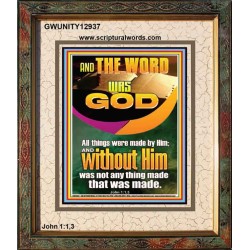 AND THE WORD WAS GOD ALL THINGS WERE MADE BY HIM  Ultimate Power Portrait  GWUNITY12937  "20X25"