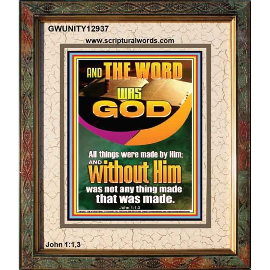 AND THE WORD WAS GOD ALL THINGS WERE MADE BY HIM  Ultimate Power Portrait  GWUNITY12937  