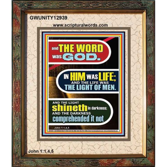 IN HIM WAS LIFE AND THE LIFE WAS THE LIGHT OF MEN  Eternal Power Portrait  GWUNITY12939  