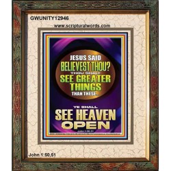 THOU SHALT SEE GREATER THINGS YE SHALL SEE HEAVEN OPEN  Ultimate Power Portrait  GWUNITY12946  "20X25"