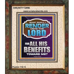 WHAT SHALL I RENDER UNTO THE LORD FOR ALL HIS BENEFITS  Bible Verse Art Prints  GWUNITY12996  "20X25"