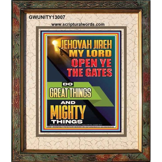 OPEN YE THE GATES DO GREAT AND MIGHTY THINGS JEHOVAH JIREH MY LORD  Scriptural Décor Portrait  GWUNITY13007  