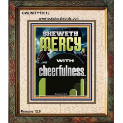 SHEWETH MERCY WITH CHEERFULNESS  Bible Verses Portrait  GWUNITY13012  "20X25"