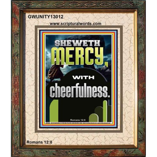 SHEWETH MERCY WITH CHEERFULNESS  Bible Verses Portrait  GWUNITY13012  
