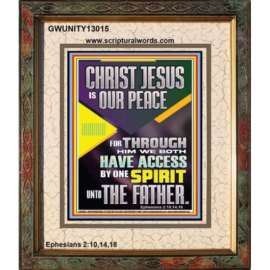 THROUGH CHRIST JESUS WE BOTH HAVE ACCESS BY ONE SPIRIT UNTO THE FATHER  Portrait Scripture   GWUNITY13015  