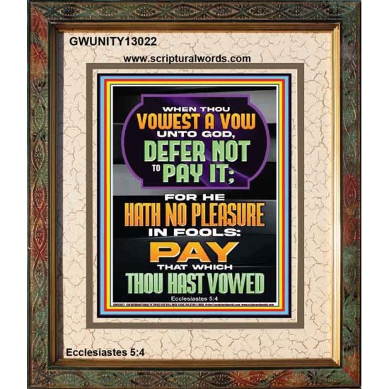 GOD HATH NO PLEASURE IN FOOLS PAY THAT WHICH THOU HAST VOWED  Encouraging Bible Verses Portrait  GWUNITY13022  
